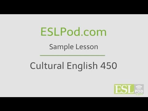 ESLPod.com's Free English Lessons: Cultural English 450