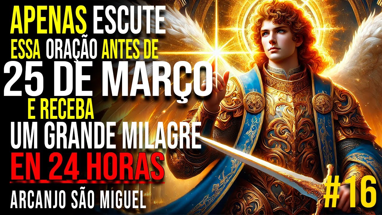 ✨24 HORAS para Receber seu Milagre na Quaresma (Oração #16) 🙏🏼 EFFATÁ de São Miguel