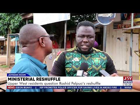 Ministerial reshuffle: Upper West residents question Rashid Pelpuo's reshuffle