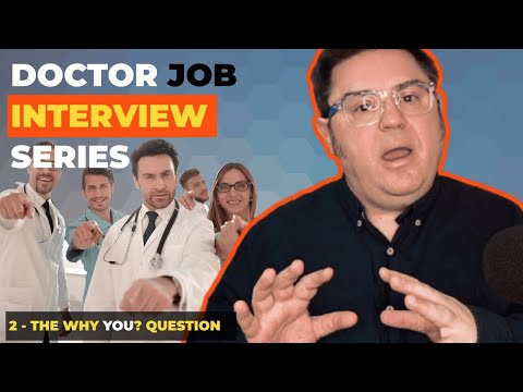 Doctor Job Interview Questions and Answers - The "Why You?" Question.
