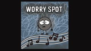 Worry SPOT Song