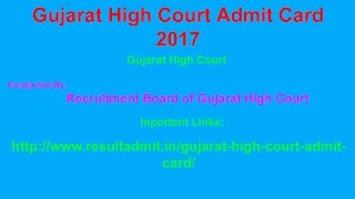 Gujarat High Court Admit Card 2017 |www.ResultAdmit.in|