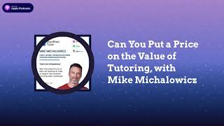 Can You Put a Price on the Value of Tutoring, with Mike Michalowicz