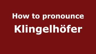 How to pronounce Klingelhöfer