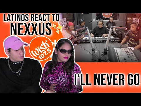 Latinos react to Nexxus for the FIRST TIME| "I'll Never Go" LIVE on Wish 107.5 Bus