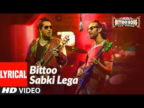 Bittoo Sab Ki Lega (Lyrical) — watch video