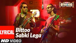 Lyrical: Bittoo Sabki Lega | Bittoo Boss | Pulkit Samrat, Amita Pathak | Raghav Sachar - Download this Video in MP3, M4A, WEBM, MP4, 3GP