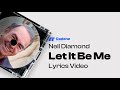 Let It Be Me - Neil Diamond (Lyrics Video)