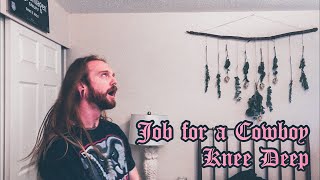 Job for a Cowboy - Knee Deep(Vocal Cover)