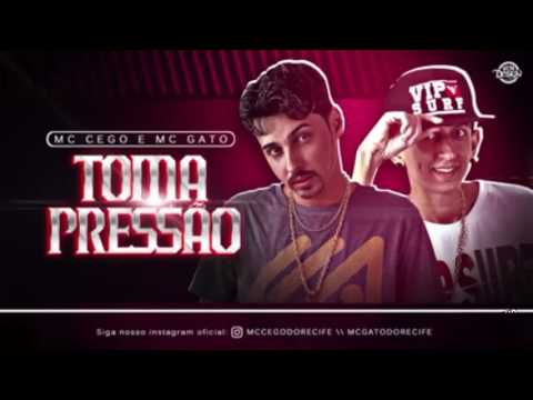 Mc Cego Abusado e MC Gato - Toma Pressão (MÚSICA NOVA) Arrocha Funk