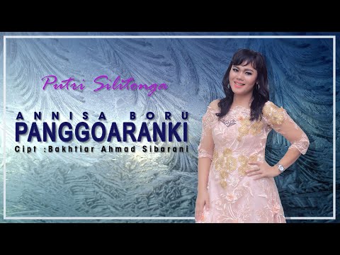 Putri Silitonga - Annisa Boru Panggoaranki || Cipt. Bakhtiar Ahmad Sibarani