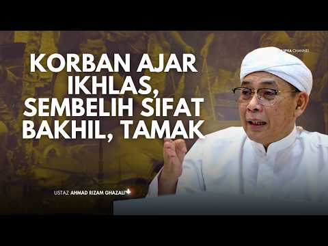 USTAZ AHMAD RIZAM - IBADAH KORBAN INI ALLAH AJAR KITA PERKARA BERIKUT