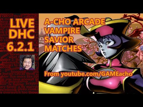 Live DHC 6.2.1 - A-Cho Arcade Vampire Savior Matches (from youtube.com/GAMEacho)