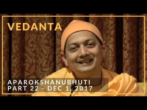 22. Aparokshanubhuti class with Swami Sarvapriyananda - December 1, 2017