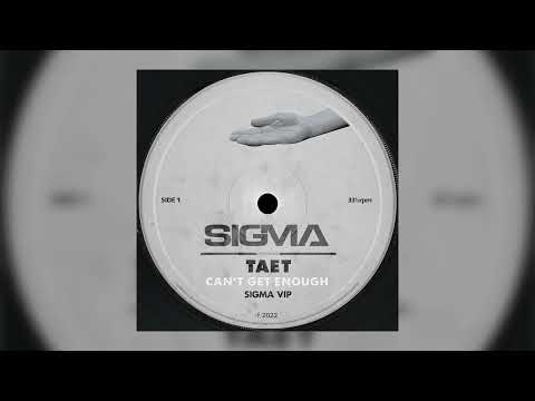 Sigma - Can't Get Enough (feat. Taet) [Sigma VIP]