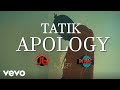 Tatik - Apology (Official Music Video)