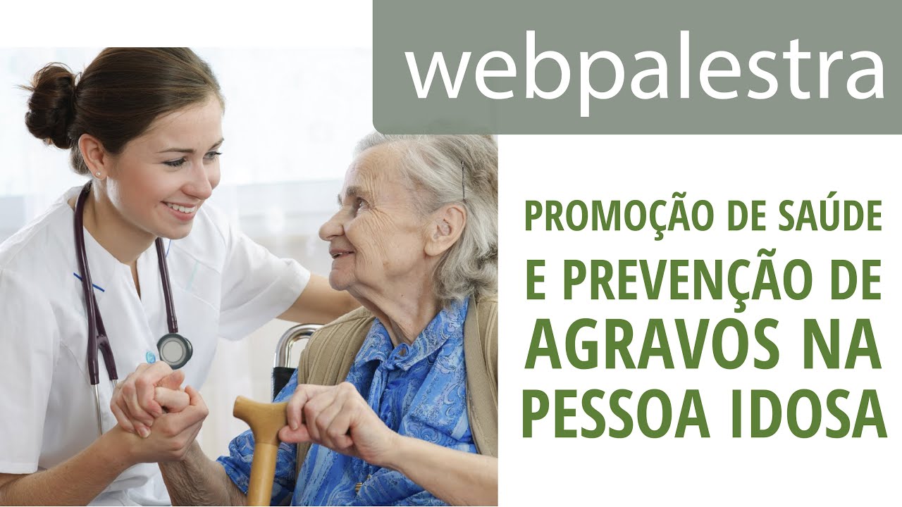 Webpalestra - Promoção de saúde e prevenção de agravos na pessoa idosa