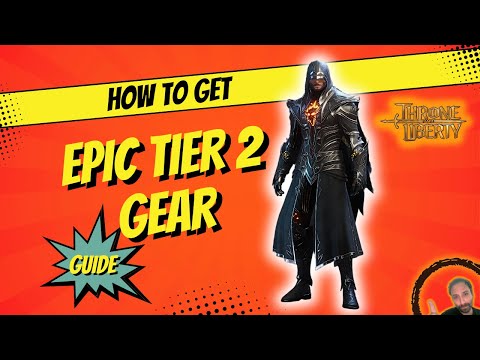 Throne and Liberty: How to Get Epic Tier Two Gear – Part 1 Guide