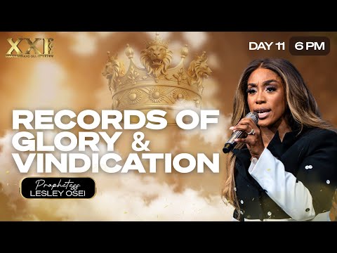 RECORDS OF GLORY & VINDICATION | PROPHETESS LESLEY OSEI | DAY 11 - 6PM | M&D FAST | KFT