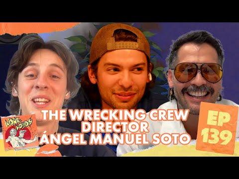 The Wrecking Crew Director Ángel Manuel Soto | Xolo Maridueña and Jacob Bertrand's Lone Lobos #139