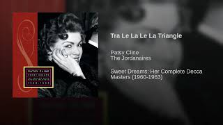 Patsy Cline - Tra Le La Le La Triangle