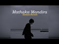 Mathaka Mandira Chanchala Samitha Mudunkotuwa Ft Malith Perera Slowed Reverb