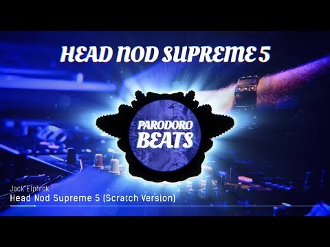 Jack Elphick - HEAD NOD SUPREME 5 | Molife - Ekans (Scratch Version)