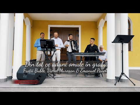 Fratii Buble, Emanuel Pavel & Viorel Muresan - Din tot ce aduni omule în grabă - 2022