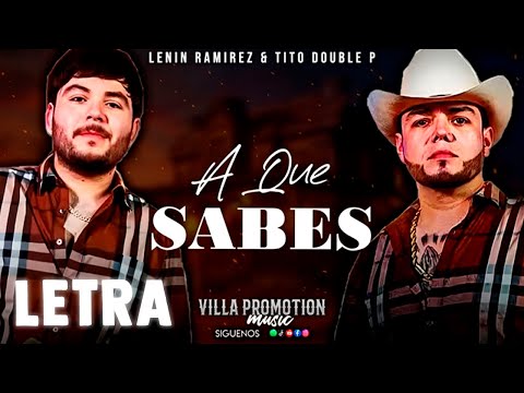 LETRA | A Que Sabes | Estudio 2023 🎙️ Lenin Ramirez & Tito Double P