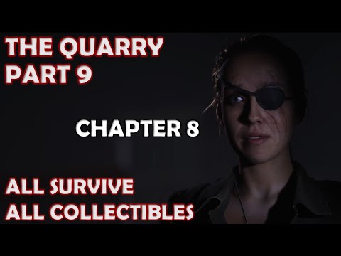 THE QUARRY - PART 9 - CHAPTER 8 - ALL COLLECTIBLES ALL SURVIVE FULL GAMEPLAY WALKTHROUGH