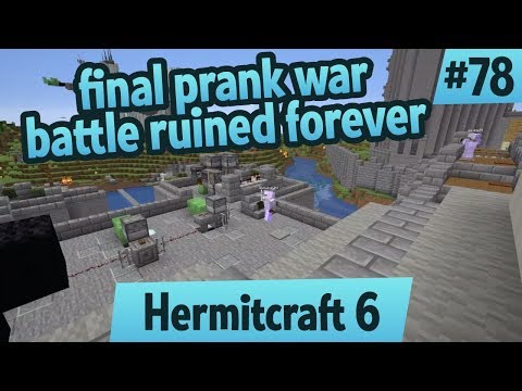 Final prank war battle ruined forever — Hermitcraft 6 ep 78