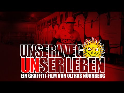 "Unser Weg Unser Leben" - Ein Graffiti-Film von Ultras Nürnberg - Trailer