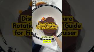 First Timer's guide to Rotational Dining at Disney Adventure Cruise