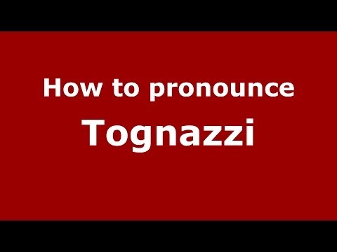 How to pronounce Tognazzi (Italian/Italy) - PronounceNames.com