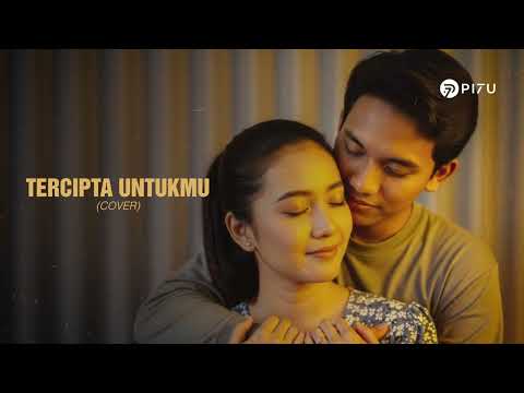Tercipta Untukmu - Ungu | Versi Cover Penuh Cinta by PI7U
