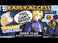 HOW TO UNLOCK HUGO S HUGE POTENTIAL Early Access Guide Hugo Vlad