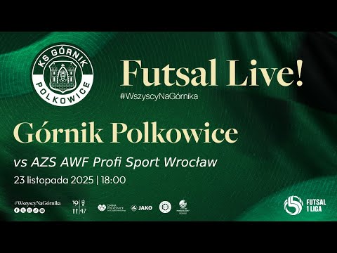 Górnik Polkowice vs AZS AWF Profi Sport Wrocław (1. Liga Futsalu LIVE)