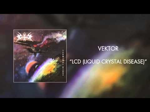 Vektor - LCD (Liquid Crystal Disease) (Official Audio)