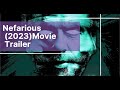 NEFARIOUS Official Trailer 2023 Horror Movie HD