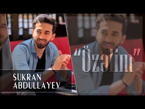 Sukran Abdullayev - Ozelim 2024 (Seninle bu urek  senlendi)