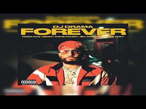 DJ Drama - Forever Ft. Fabolous, Benny The Butcher, Jim Jones, Capella Grey (New Official Audio)