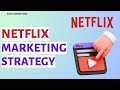 Netflix Netflix Marketing Strategy