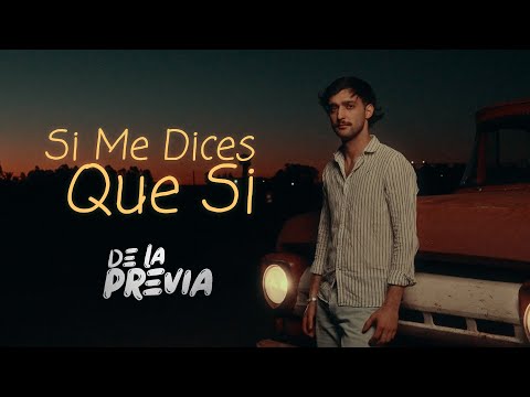 De La Previa - Si Me Dices Que Si