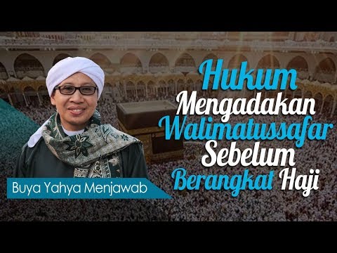 Hukum Mengadakan Walimatussafar Sebelum Berangkat Haji - Buya Yahya Menjawab
