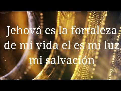 Jehová Es La Fortaleza De Mi Vida video