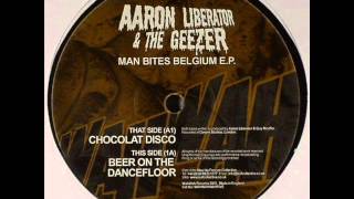 Aaron Liberator & The geezer - Beer on the dancefloor