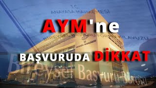 HUKUK GÜNDEM/AYM ne BAŞVURUDA DİKKAT