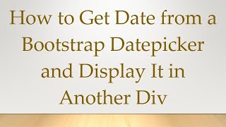 Download the video "How to Get Date from a Bootstrap Datepicker and Display It in Another Div"