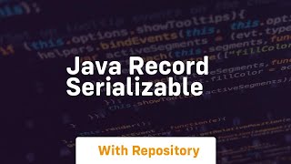 Download the video "java record serializable"