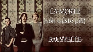 Baustelle - La Morte (non esiste più) - Base Musicale con Testo